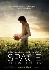 The Space Between Us – Spatiul dintre noi 2017 film subtitrat in romana