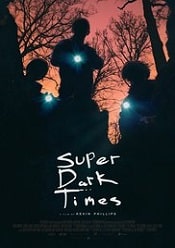 Super Dark Times – Vremuri super intunecate 2017 online subtitrat