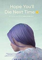 I Hope You’ll Die Next Time 2018 film online subtitrat