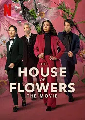The House of Flowers: The Movie 2021 online subtitrat in romana
