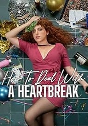 How to Deal with a Heartbreak 2023 subtitrat in romana